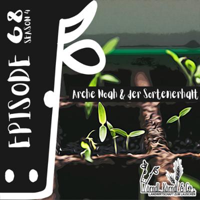Episode 68: Arche Noah & der Sortenerhalt