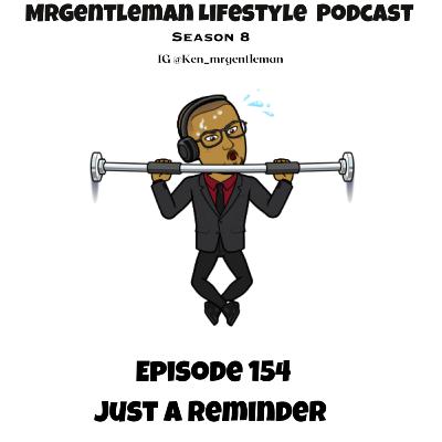Episode 154 - Just A Reminder 1/26/2025