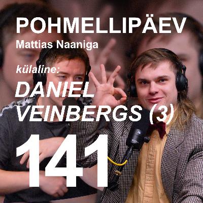 #141 | DANIEL VEINBERGS (3)