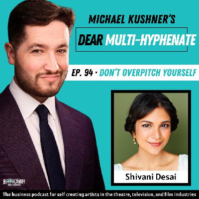 #94 - Shivani Desai: Don’t Overpitch Yourself