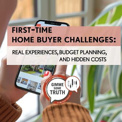 First-Time Home Buyer Challenges: Real Experiences, Budget Planning, and Hidden Costs