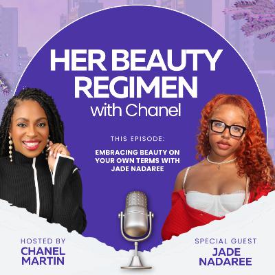 Embracing Beauty on Your Own Terms with Jade Nadaree
