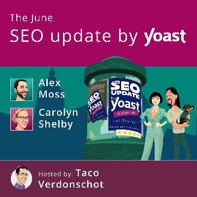 Google's AI overviews, Google Leak, Schema Markup, and more | #SEOUpdateByYoast