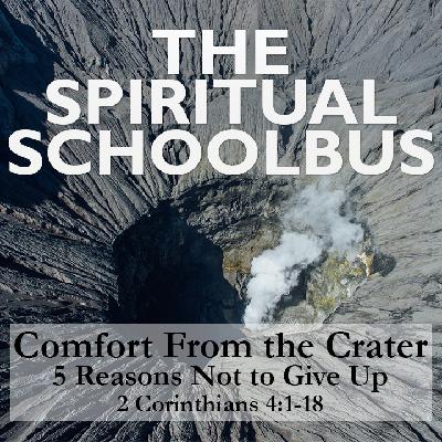 Comfort From the Crater: 5 Reasons Not to Give Up
