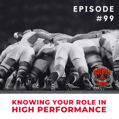 099: Knowing Your Role in High Performance Sport