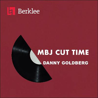 Danny Goldberg x MBJ Cut Time Danny Goldberg x MBJ Cut Time