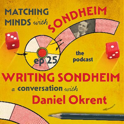 #25-Writing Sondheim: A Conversation with Art Isn't Easy's Daniel Okrent