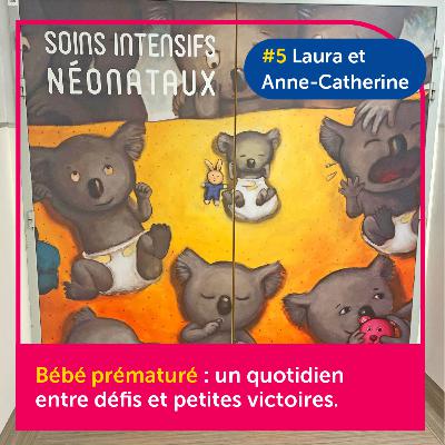 #5 : Bébé prématuré : un quotidien entre défis et petites victoires