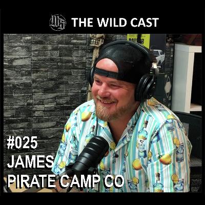#25 The Wild Cast - James Pirate Camp Co