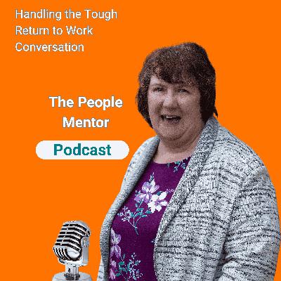 Handling the Tough Return to the Workplace Conversation Handling the Tough Return to the Workplace Conversation