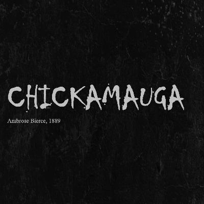 Chickamauga by Ambrose Bierce (1889) | Horror Story Narration Chickamauga by Ambrose Bierce (1889) | Horror Story Narration