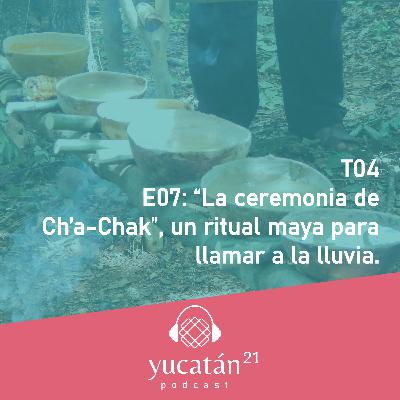 La ceremonia de Ch’a-Chak, un ritual maya para llamar a la lluvia