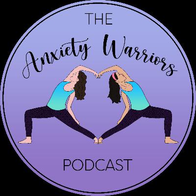 143. Season 3 Finale Part 1: What does being an Anxiety Warrior mean to you?