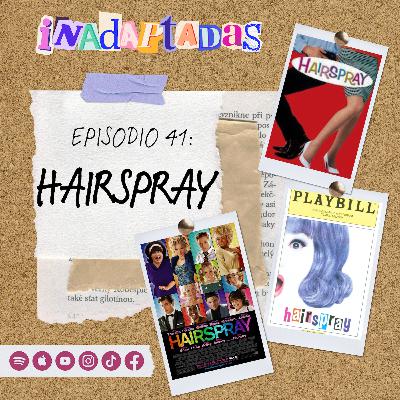 Episodio 41: Hairspray