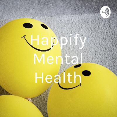 Episode 1: Mental Health Happify app