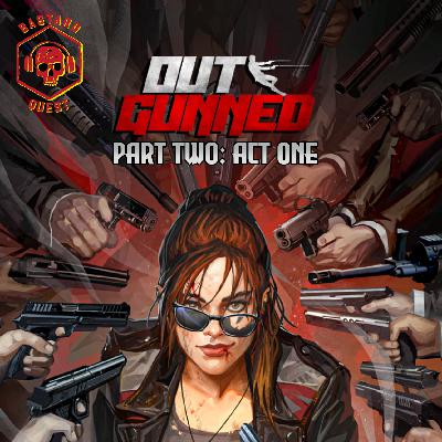 Episode 191 - OUTGUNNED - Action Team V: Eagle Encounters act one