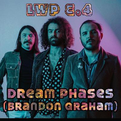 LWP E4- Dream Phases (Brandon Graham) LWP E4- Dream Phases (Brandon Graham)