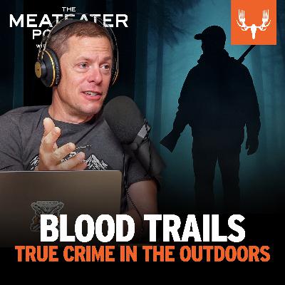 Ep. 787: True Crime in the Outdoors Ep. 787: True Crime in the Outdoors