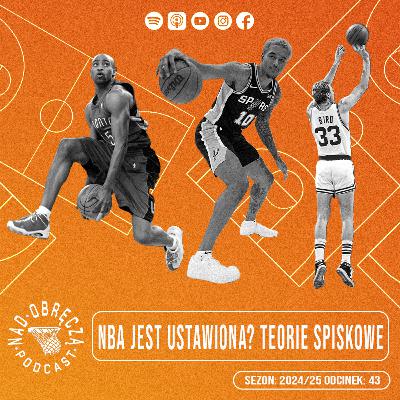 Nad Obręczą Podcast # 43 | NBA jest ustawiona? Teorie spiskowe
