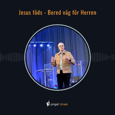 Jesus föds - Bered väg för Herren