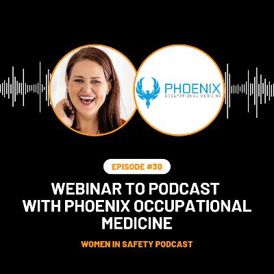 Webinar to Podcast with Phoenix Occupational Medicine