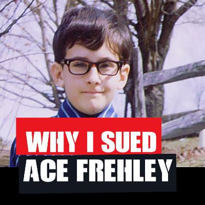 Why I Was Forced to Sue Ace Frehley