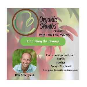 E51: Rob Greenfield-Being the Change E51: Rob Greenfield-Being the Change