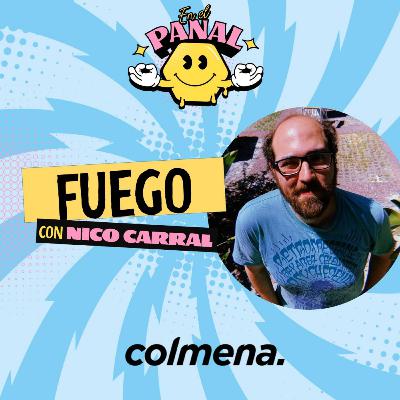 Fuego con Nico Carral. Ep 6 - "Gordo te quiero"