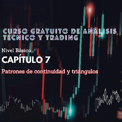 Curso Gratuito Análisis Técnico y Trading, Capítulo 7 - Patrones de continuidad y triángulos Curso Gratuito Análisis Técnico y Trading, Capítulo 7 - Patrones de continuidad y triángulos