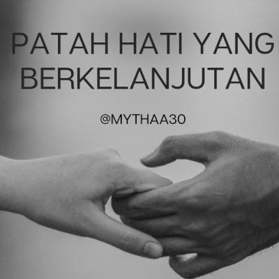 PATAH HATI YANG BERKELANJUTAN