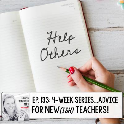 Advice for New(ish) Teachers Part 23