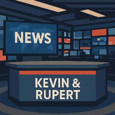 Kevin and Rupert Look Back on the Week