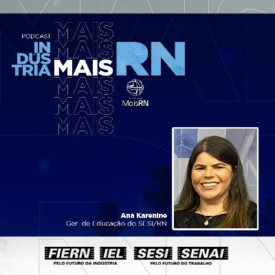 #33Podcast Industria Mais RN com Ana Karenine Medina