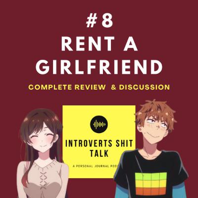 #8 Rent A Girlfriend , complete review & discussion