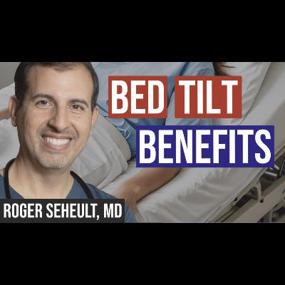 Episode 119. Tilt Your Bed For Optimal Sleep? Inclined Bed Therapy Reduces Snoring, GERD, Sleep Apnea