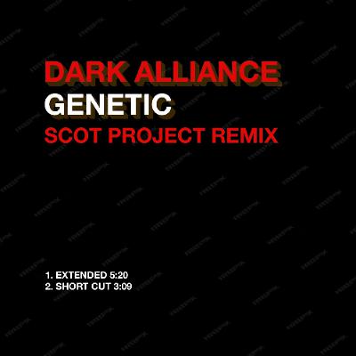 Dark Alliance - Genetic (Scot Project Remix) Short Cut Dark Alliance - Genetic (Scot Project Remix) Short Cut