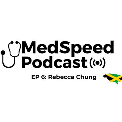 MedSpeed Podcast EP 6: A non-traditional route to becoming a doctor in Jamaica! (ft Rebecca Chung)