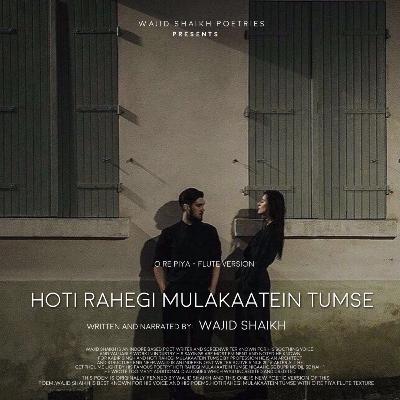 Hoti rahegi mulakaatein tumse ( Reprised Version) Hoti rahegi mulakaatein tumse ( Reprised Version)