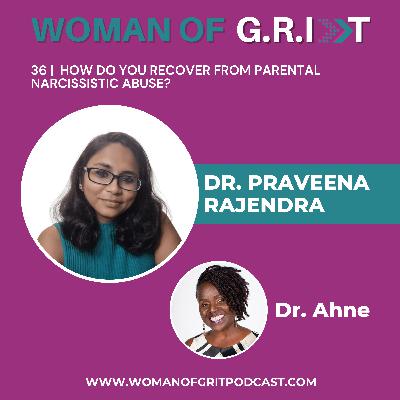 WGP | Breaking Free from Parental Narcissistic Abuse: Turning Trauma Into Triumph with Dr. Praveena Rajendra