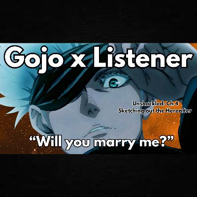 “It’s Always Been You.” | Gojo x Listener | Jujutsu Kaisen (Unshackled: Ch. 4)