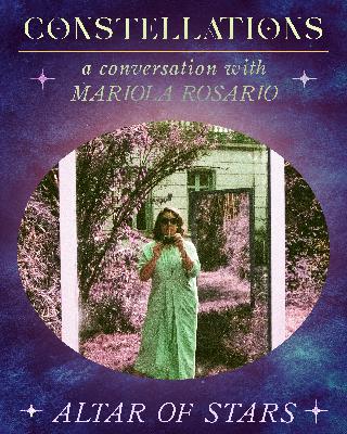 ✧ CONSTELLATIONS ✧ a conversation with Mariola Rosario
