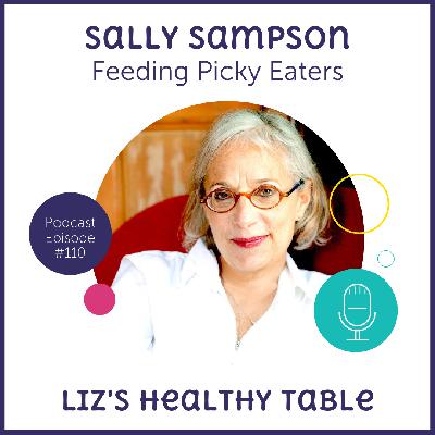 110: Feeding Picky Eaters with Sally Sampson