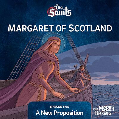 Margaret of Scotland: Episode Two