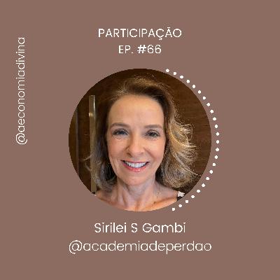 #66: O Perdão que Sana | Economia Divina com Sirilei Steffen Gambin
