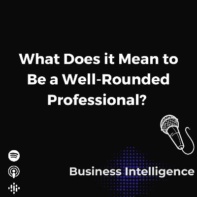 What Does it Mean to Be a Well-Rounded Professional?