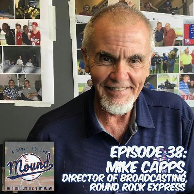 Episode 38: Mike Capps, Director of Broadcasting, Round Rock Express