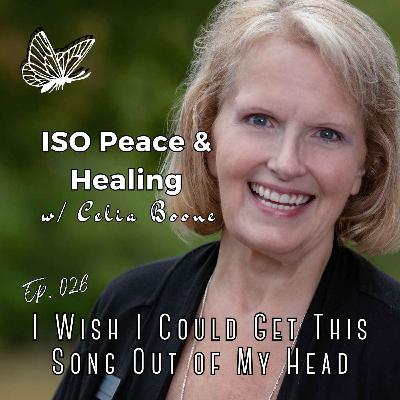 Ep026: I Wish I Could Get this Song Out of My Head