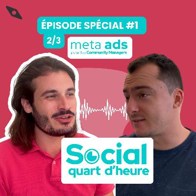Meta Ads pour les Community Managers - 2/3 - Épisode Spécial #1