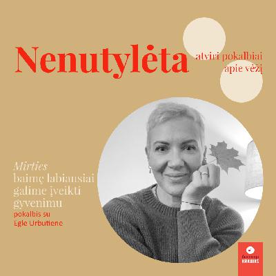 Mirties baimę labiausiai galime įveikti gyvenimu