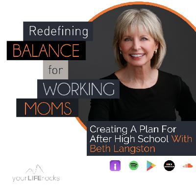 Creating A Plan For After High School with Beth Langston